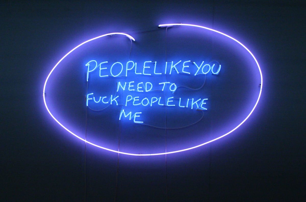Artwork Title: People Like You Need To Fuck People Like Me