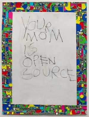 Artwork Title: Your Mom Is Open Source