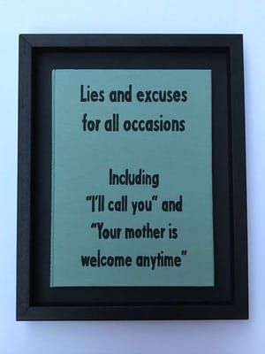 Artwork Title: Lies and Excuses