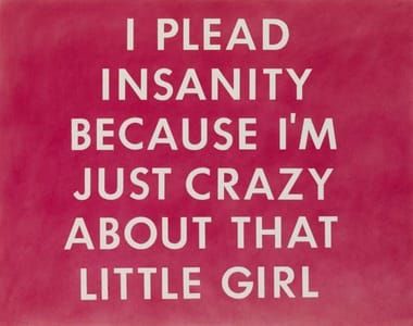 Artwork Title: I Plead Insanity Because I'm Just Crazy About That Little Girl