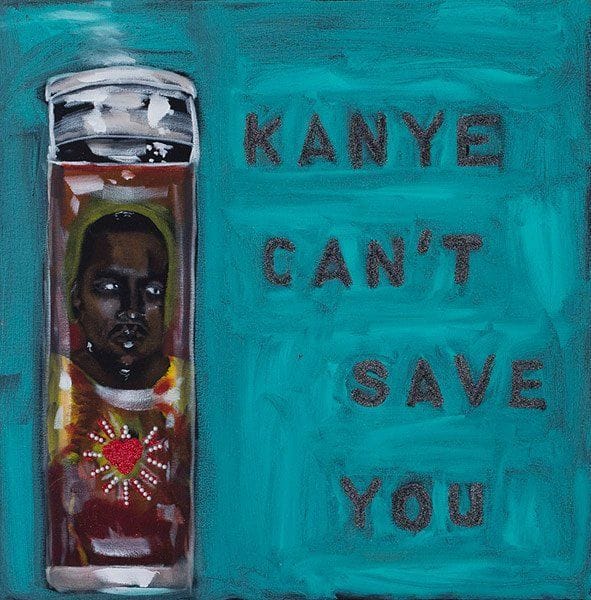 Artwork Title: Kanye Can't Save You