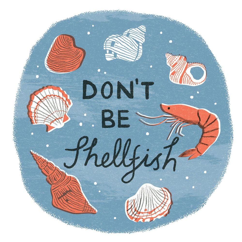 Artwork Title: Don't Be Shellfish