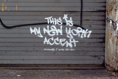 Artwork Title: Better Out Than In - My New York Accent