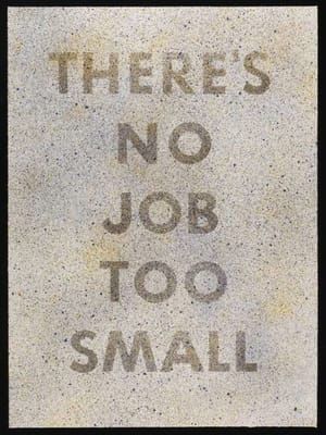 Artwork Title: There's No Job Too Small