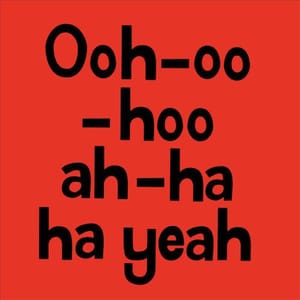 Artwork Title: Ooh-oo-hoo ah-ha ha yeah
