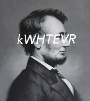 Artwork Title: Abraham Lincoln: Okay Whatever